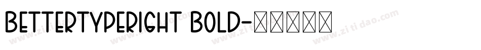 BetterTypeRight Bold字体转换